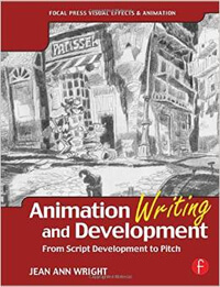 Animation Writing and Development: From Script Development to Pitch