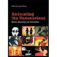 Animating The Unconscious: Desire, Sexuality and Animation