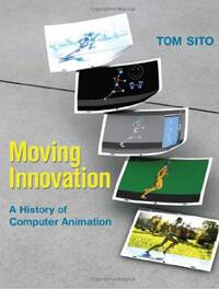 Moving Innovation: A History of Computer Animation