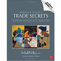 Rowland B. Wilson's Trade Secrets: Notes on Cartooning and Animation