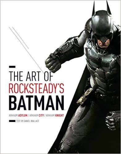 The Art of Rocksteady’s Batman: Arkham Asylum, Arkham City & Arkham Knight